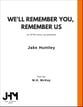 We'll Remember You, Remember Us SATB choral sheet music cover